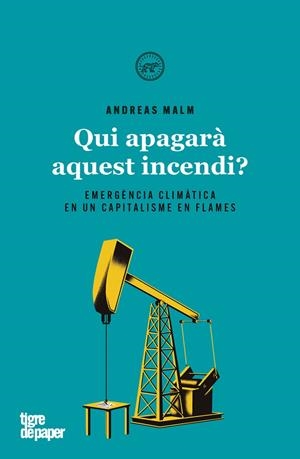 QUI APAGARÀ AQUEST INCENDI? | 9788416855858 | ANDREAS MALM