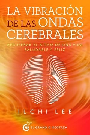 LA VIBRACIÓN DE LAS ONDAS CEREBRALES | 9788412175974 | LEE, ILCHI/IRIBARREN, MIGUEL | Llibreria Online de Tremp