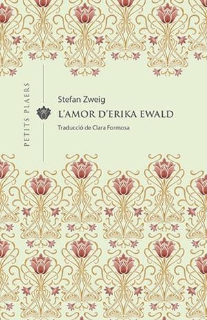 L'AMOR D'ERIKA EWALD | 9788417998592 | ZWEIG, STEFAN | Llibreria Online de Tremp