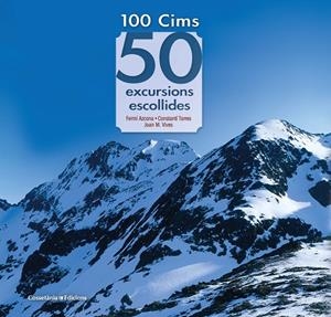 100 CIMS: 50 EXCURSIONS ESCOLLIDES | 9788490349786 | AZCONA VILATOBÀ , FERMÍ/TORRES BOSCH , CONSTANTÍ/VIVES TEIXIDÓ , JOAN M. | Llibreria Online de Tremp