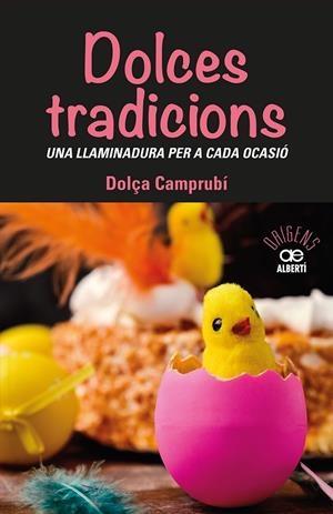 DOLCES TRADICIONS. UNA LLAMINADURA PER A CADA OCASIÓ | 9788472461765 | CAMPRUBI, DOLÇA | Llibreria Online de Tremp