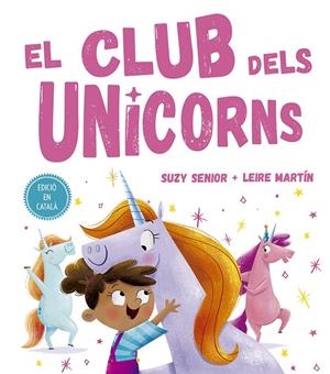 EL CLUB DELS UNICORNS | 9788491453727 | SENIOR, SUZY | Llibreria Online de Tremp