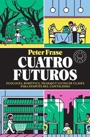 CUATRO FUTUROS | 9788417552824 | FRASE, PETER | Llibreria Online de Tremp