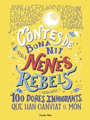 CONTES DE BONA NIT PER A NENES REBELS.100 DONES IMMIGRANTS QUE HAN CANVIAT EL MÓ | 9788418135699 | FAVILLI, ELENA