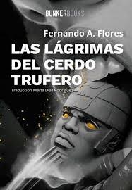 LAS LAGRIMAS DEL CERDO TRUFERO | 9788412097870 | FERNANDO A. FLORES