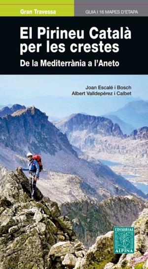 EL PIRINEUCATALA PER LES CRESTES | 9788480907682 | JOAN ESCALE I BOSCH/ALBERT VALDEPEREZ | Llibreria Online de Tremp