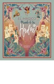 EL MÁGICO MUNDO DE LAS HADAS | 9788417452759 | CLAUDIA BORDIN
