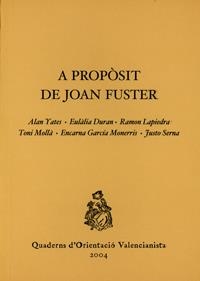 A PROPÒSIT DE JOAN FUSTER | 9788437059327 | DURAN, EULÀLIA/GARCÍA MONERRIS, ENCARNA/LAPIEDRA CIVERA, RAMON/MOLLÀ, TONI/SERNA, JUSTO/YATES, ALAN