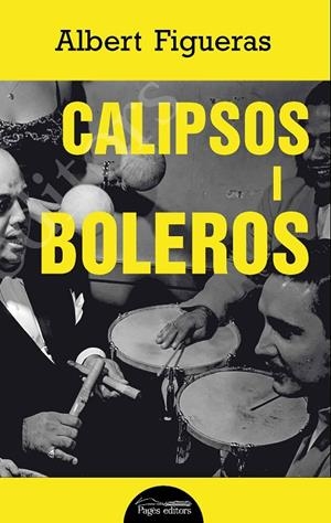CALIPSOS I BOLEROS | 9788413032054 | FIGUERAS, ALBERT | Llibreria Online de Tremp
