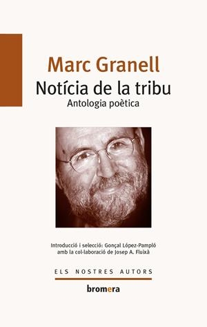 NOTÍCIA DE LA TRIBU. ANTOLOGIA POÈTICA | 9788490263976 | MARC GRANELL | Llibreria Online de Tremp