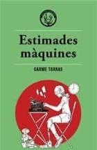 ESTIMADES MÀQUINES | 9788412216745 | CARME TORRAS | Llibreria Online de Tremp