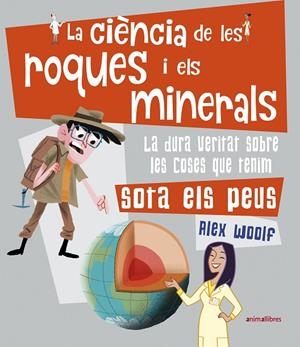 LA CIÈNCIA DE LES ROQUES I ELS MINERALS | 9788417599560 | WOOLF, ALEX | Llibreria Online de Tremp