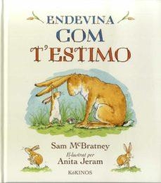 ENDEVINA COM T'ESTIMO | 9788417074739 | MCBRATNEY, SAM | Llibreria Online de Tremp