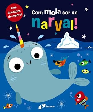 COM MOLA SER UN NARVAL! | 9788499062648 | VARIOS AUTORES | Llibreria Online de Tremp