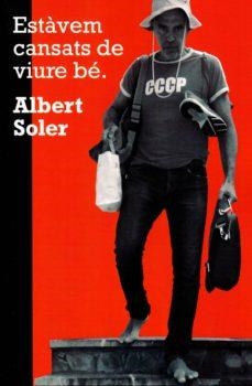 ESTÀVEM CANSATS DE VIURE BÉ | 9788409154876 | SOLER BUFÍ, ALBERT
