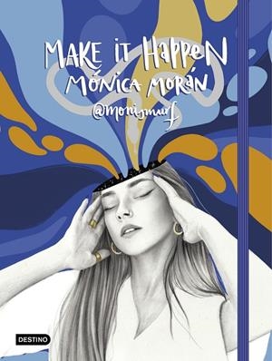 MAKE IT HAPPEN | 9788408234333 | MORÁN, MÓNICA | Llibreria Online de Tremp