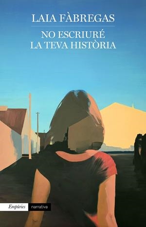 NO ESCRIURÉ LA TEVA HISTÒRIA | 9788417879679 | FÀBREGAS FERRÚS, LAIA | Llibreria Online de Tremp