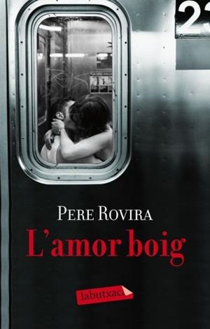 L'AMOR BOIG | 9788499301884 | ROVIRA, PERE | Llibreria Online de Tremp