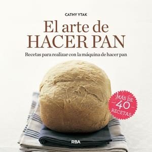 EL ARTE DE HACER PAN | 9788491873822 | YTAK CATHY | Llibreria Online de Tremp