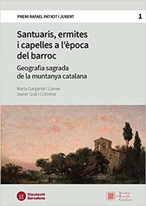 SANTUARIS, ERMITES I CAPELLES A L'ÈPOCA DEL BARROC | 9788498037708 | GARGANTÉ I LLANES, MARIA/SOLÀ I COLOMER, XAVIER