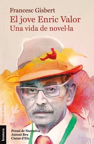 EL JOVE ENRIC VALOR, UNA VIDA DE NOVEL·LA | 9788413580081 | FRANCESC GISBERT