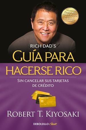 GUÍA PARA HACERSE RICO SIN CANCELAR SUS TARJETAS DE CRÉDITO | 9788466355353 | KIYOSAKI, ROBERT T. | Llibreria Online de Tremp