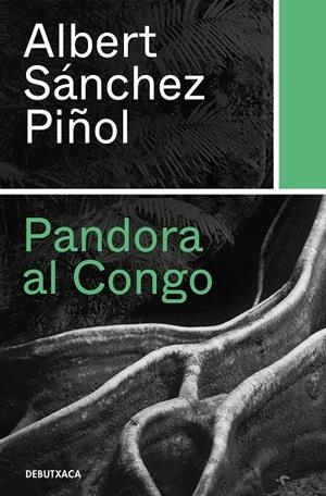 PANDORA AL CONGO | 9788418132346 | SÁNCHEZ PIÑOL, ALBERT | Llibreria Online de Tremp