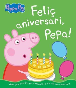 FELIÇ ANIVERSARI, PEPA! (UN CONTE DE LA PORQUETA PEPA) | 9788448855703 | HASBRO,/EONE, | Llibreria Online de Tremp