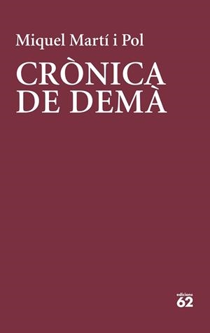 CRÒNICA DE DEMÀ | 9788429779219 | MARTÍ I POL, MIQUEL | Llibreria Online de Tremp