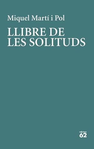 LLIBRE DE LES SOLITUDS | 9788429779226 | MARTÍ I POL, MIQUEL | Llibreria Online de Tremp