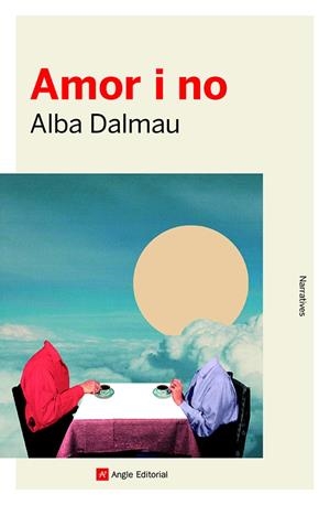 AMOR I NO | 9788418197468 | DALMAU VIURE , ALBA | Llibreria Online de Tremp