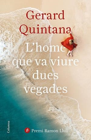 L'HOME QUE VA VIURE DUES VEGADES | 9788466427647 | QUINTANA, GERARD | Llibreria Online de Tremp