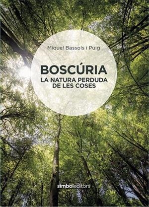 BOSCÚRIA | 9788415315926 | BASSOLS PUIG, MIQUEL | Llibreria Online de Tremp