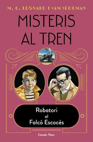 MISTERIS AL TREN 1. ROBATORI AL FALCÓ ESCOCÈS | 9788418443572 | LEONARD, M.G./SEDGMAN, SAM | Llibreria Online de Tremp
