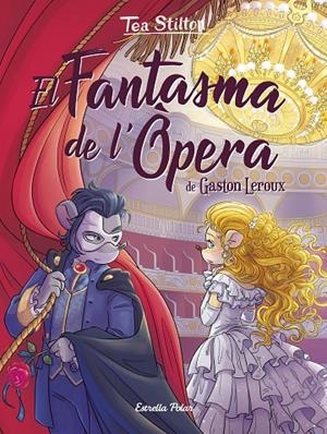 EL FANTASMA DE L'ÒPERA | 9788418443626 | STILTON, TEA | Llibreria Online de Tremp