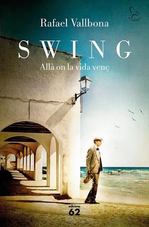 SWING. ALLÀ ON LA VIDA VENÇ | 9788429779134 | VALLBONA, RAFAEL | Llibreria Online de Tremp