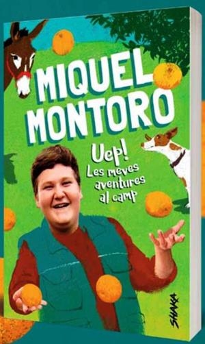 UEP! EL MEU PRIMER LLIBRE DE LES MEVES AVENTURES AL CAMP | 9788418456046 | MONTORO, MIQUEL | Llibreria Online de Tremp