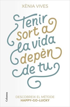 TENIR SORT A LA VIDA DEPÈN DE TU | 9788466427517 | VIVES, XÈNIA | Llibreria Online de Tremp