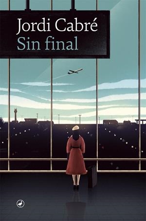 SIN FINAL | 9788418059544 | CABRÉ, JORDI | Llibreria Online de Tremp