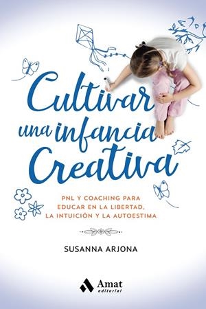 CULTIVAR UNA INFANCIA CREATIVA | 9788418114649 | ARJONA BORREGO, SUSANNA | Llibreria Online de Tremp