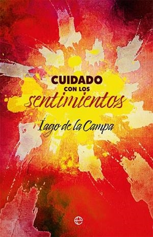 CUIDADO CON LOS SENTIMIENTOS | 9788491649861 | DE LA CAMPA, IAGO | Llibreria Online de Tremp