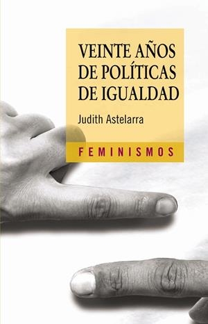 VEINTE AÑOS DE POLÍTICAS DE IGUALDAD | 9788437622286 | ASTELARRA, JUDITH