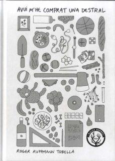 AVUI M'HE COMPRAT UNA DESTRAL | 9788412216790 | ROGER RUPPMANN TOBELLA | Llibreria Online de Tremp