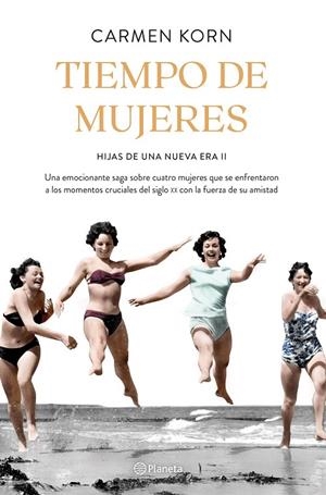 TIEMPO DE MUJERES (SAGA HIJAS DE UNA NUEVA ERA 2) | 9788408234531 | KORN, CARMEN | Llibreria Online de Tremp
