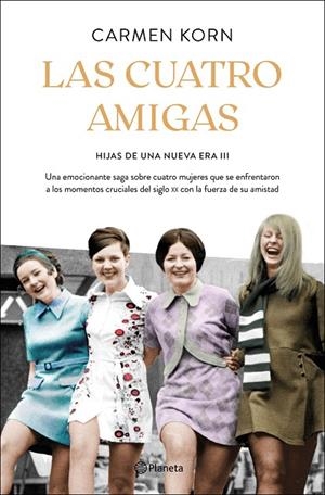 LAS CUATRO AMIGAS (SAGA HIJAS DE UNA NUEVA ERA 3) | 9788408240105 | KORN, CARMEN | Llibreria Online de Tremp