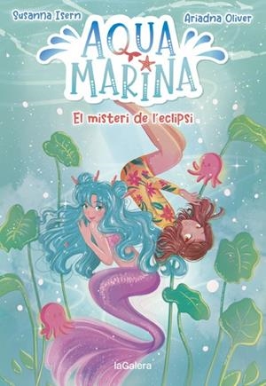 AQUA MARINA 2. EL MISTERI DE L'ECLIPSI | 9788424669416 | ISERN, SUSANNA | Llibreria Online de Tremp