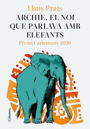 ARCHIE, EL NOI QUE PARLAVA AMB ELEFANTS | 9788466427913 | PRATS MARTÍNEZ, LLUÍS | Llibreria Online de Tremp