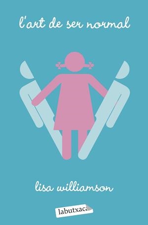 L'ART DE SER NORMAL | 9788418572289 | WILLIAMSON, LISA | Llibreria Online de Tremp