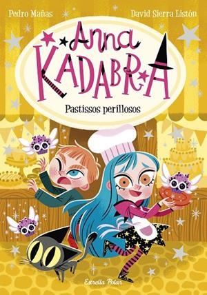ANNA KADABRA 6. PASTISSOS PERILLOSOS | 9788418444418 | MAÑAS, PEDRO/SIERRA LISTÓN, DAVID | Llibreria Online de Tremp