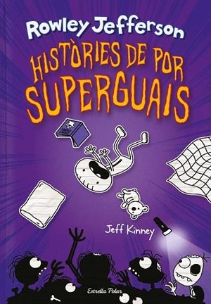 DIARI DEL ROWLEY 3. HISTÒRIES DE POR SUPERGUAIS | 9788418444494 | KINNEY, JEFF | Llibreria Online de Tremp